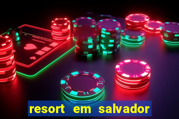 resort em salvador all inclusive